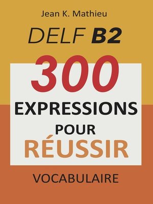 cover image of Vocabulaire DELF B2--300 expressions pour reussir